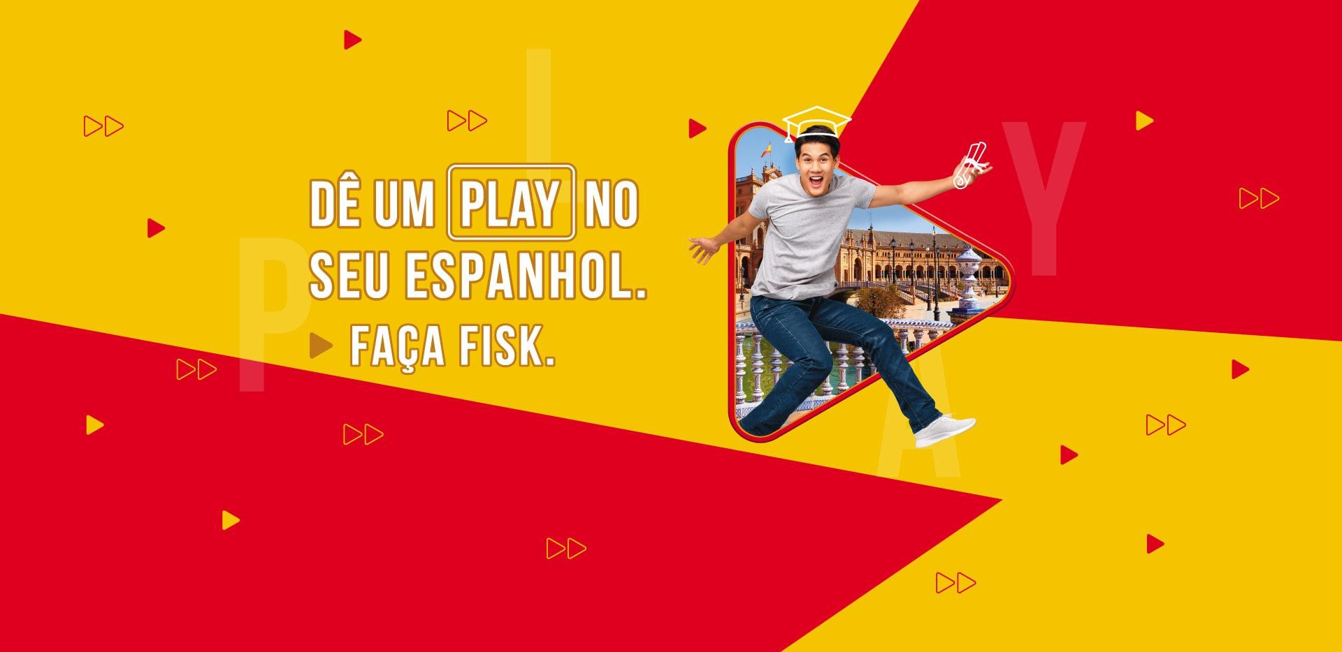 Dê um play no seu Espanhol. Faça FISK